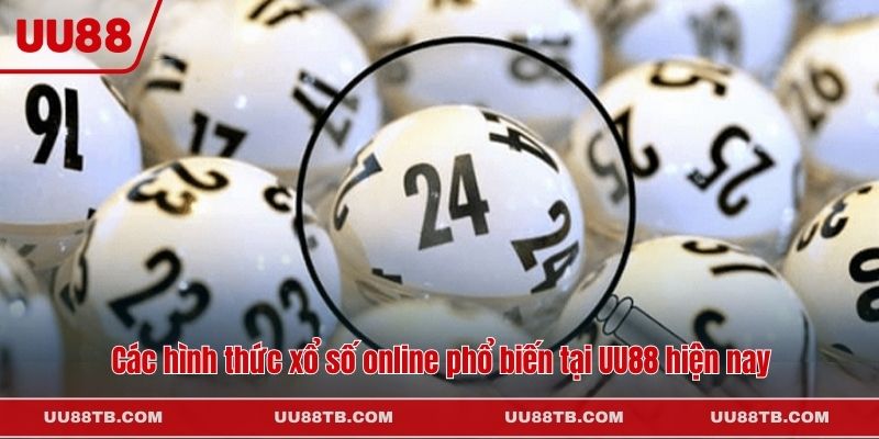 Các hình thức xổ số online phổ biến tại UU88 hiện nay